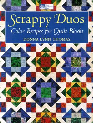 Scrappy Duos: Color Recipes for Quilt Blocks