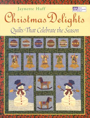 Image for Christmas Delights: Quilts That Celebrate the Season