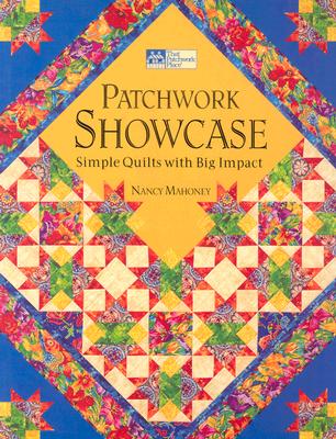 Patchwork Showcase: Simple Quilts With Big Impact