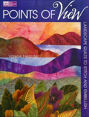 Points of View: Landscape Quilts to Stitch and Embellish