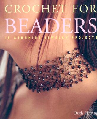 Crochet for Beaders 18 Stunning Jewelry Projects