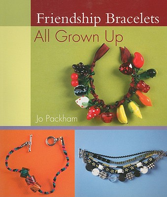 Friendship Bracelets All Grown Up