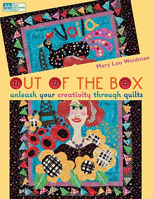 Out of the Box: Unleash Your Creativity Through Quilts (That Patchwork Place)