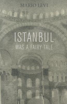 Istanbul Was a Fairy Tale (Turkish Literature Series)