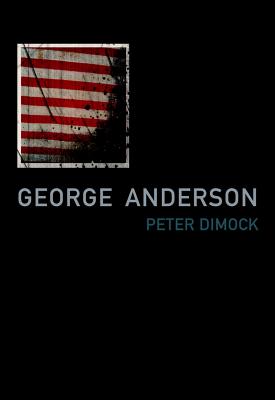 George Anderson: Notes for a Love Song in Imperial Time (American Literature Series)