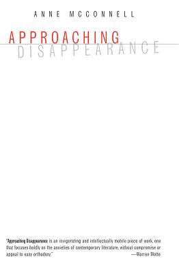 Approaching Disappearance (Dalkey Archive Scholarly)