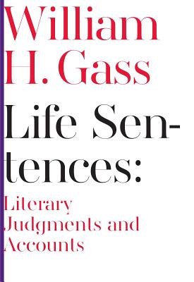 Life Sentences: Literary Judgments and Accounts (Scholarly)