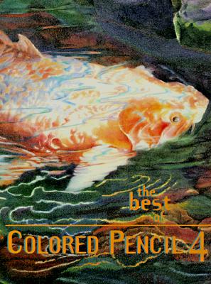 Image for The Best of Colored Pencil 4 The Best of Colored Pencil 4