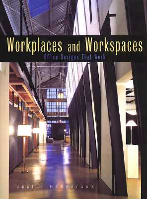 Workplaces and Workspaces: Office Designs That Work