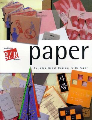 Paper: Building Great Designs With Paper (Graphic Idea Resource)