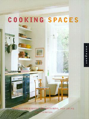 Image for Cooking Spaces: Designs for Cooking, Entertaining, and Living