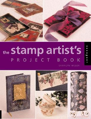 Stamp Artist's Project Book: 85 Projects to Make and Decorate