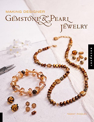 Image for Making Designer Gemstone and Pearl Jewelry Making Designer Gemstone and Pearl Jewelry
