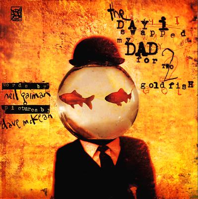 Image for The Day I Swapped My Dad for Two Goldfish The Day I Swapped My Dad for Two Goldfish