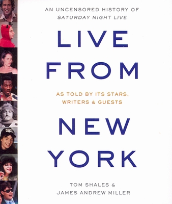 Live from New York: An Uncensored History of Saturday Night Live