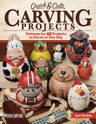 Image for Quick & Cute Carving Projects: Patterns for 46 Projects to Carve in One Day (Woodcarving Illustrated Books) (Fox Chapel Publishing) Easy, Beginner-Friendly Techniques for Caricatures In-the-Round