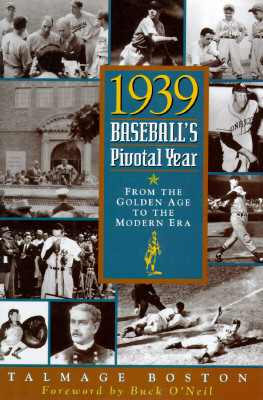 1939: Baseball's Pivotal Year : From the Golden Age to the Modern Era