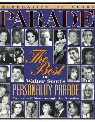 Parade: The Best of Walter Scott's Personality Parade From the Fifties through the Nineties
