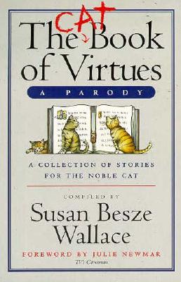 Image for The Cat Book of Virtues, A Parody: A Collection of Stories for the Noble Cat