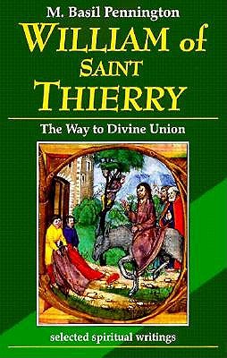 William of Saint Thierry: The Way to Divine Union