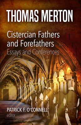 Image for Cistercian Fathers and Forefathers, Essays and Conferences