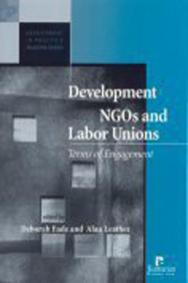Development NGOs and Labor Unions: Terms of Engagement (Development in Practice)