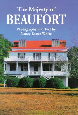 Image for The Majesty of Beaufort (Majesty Architecture) The Majesty of Beaufort (Majesty Architecture)