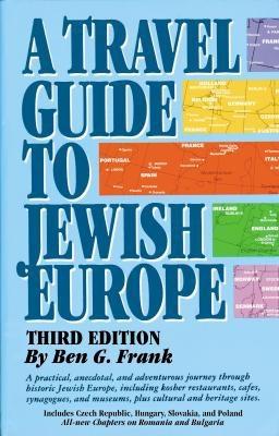 Travel Guide to Jewish Europe, A: Third Edition
