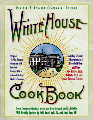 White House Cookbook: Revised and Updated Centennial Edition
