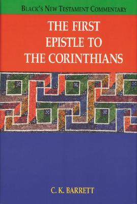 The First Epistle to Corinthians (Black's New Testament Commentary)