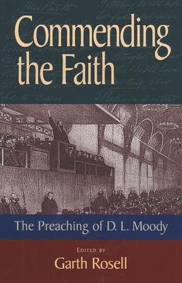 Image for Commending the Faith : The Preaching of D. L. Moody