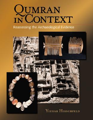 Qumran In Context: Reassessing The Archaeological Evidence
