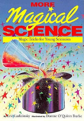 More Magical Science; More Magical Science Magic Tricks for Young Scientists