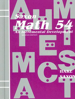 Saxon Math 54, An Incremental Development, Second Edition, Student Textbook