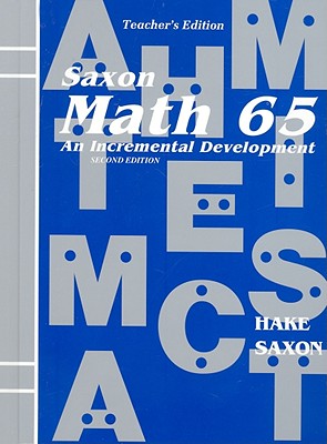 Saxon Math 65, An Incremental Development, Second Edition, Teacher's Edition