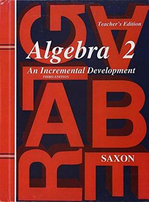 Saxon Algebra 2: An Incremental Development, Teacher's Edition, Third Edition, c. 2003, 9781565771413, 1565771419