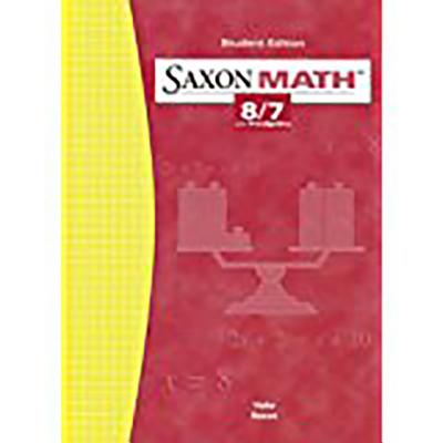 Saxon Math 8/7 Student Edition 2004
