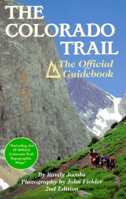 The Colorado Trail: The Official Guidebook