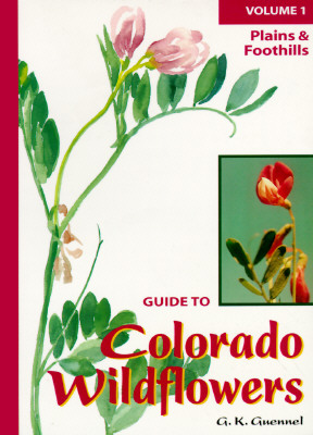 Image for Plains & Foothills - Guide to Colorado Wildflowers Volume 1 Plains & Foothills - Guide to Colorado Wildflowers Volume 1