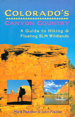 Colorado's Canyon Country: a Guide to Hiking & Floating BLM Wildlands
