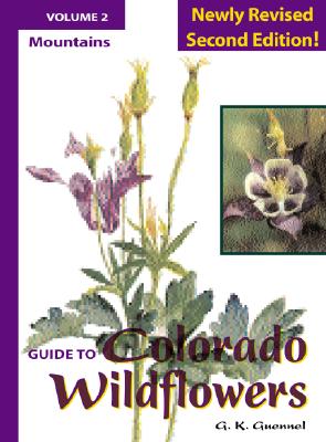 Guide to Colorado Wildflowers: Mountains (Guide to Colorado Wildflowers. Vol 2. Mountains)