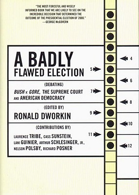 Image for A Badly Flawed Election: Debating Bush V. Gore, the Supreme Court, and American Democracy