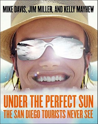 Under the Perfect Sun: The San Diego Tourists Never See
