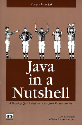 Java in a Nutshell: A Desktop Quick Reference for Java Programmers (Nutshell Handbooks)