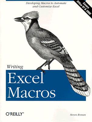 Image for Writing Excel Macros: Automating Excel to Work for You Writing Excel Macros: Automating Excel to Work for You