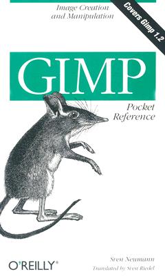 Image for GIMP Pocket Reference: Image Creation and Manipulation GIMP Pocket Reference: Image Creation and Manipulation