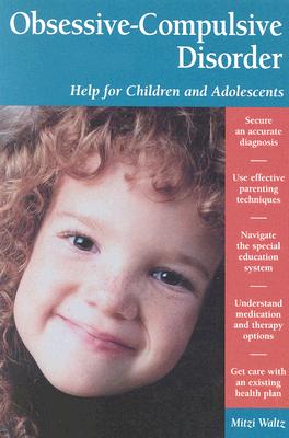 Image for Obsessive-Compulsive Disorder: Helping Children & Adolescents (Patient Centered Guides)