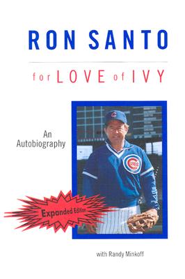 Ron Santo: For Love of Ivy