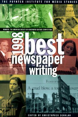Image for 1998 Best Newspaper Writing: Winners : The American Society of Newspaper Editors Competition