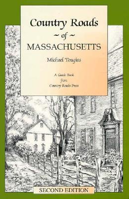Image for Country Roads of Massachusetts: Second Edition Country Roads of Massachusetts: Second Edition